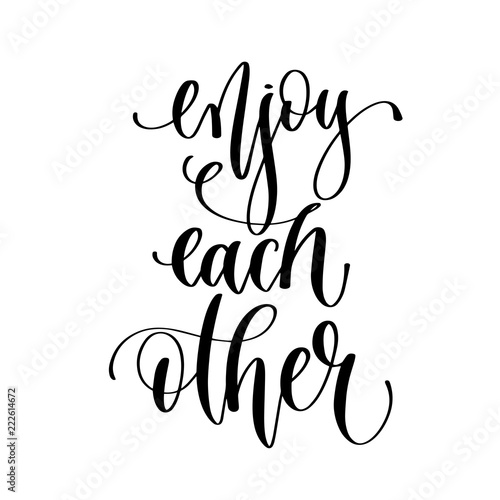 enjoy each other - hand lettering inscription text