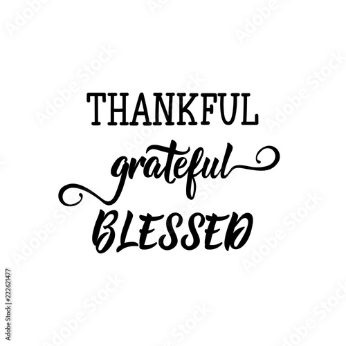 Thankful, grateful, blessed.Lettering for Happy Thanksgiving day. Ink illustration.