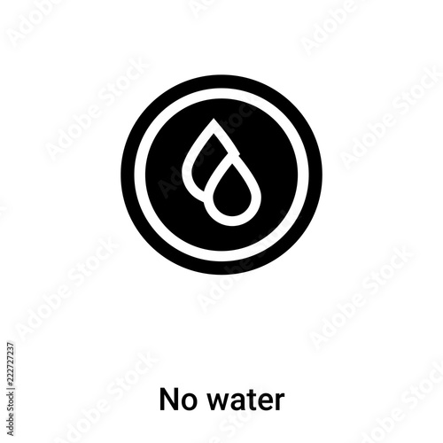 No water icon vector isolated on white background, logo concept of No water sign on transparent background, black filled symbol