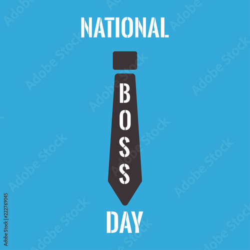 National Boss's Day concept. Vector illustration of a tie with typograthy isolated on blue background.