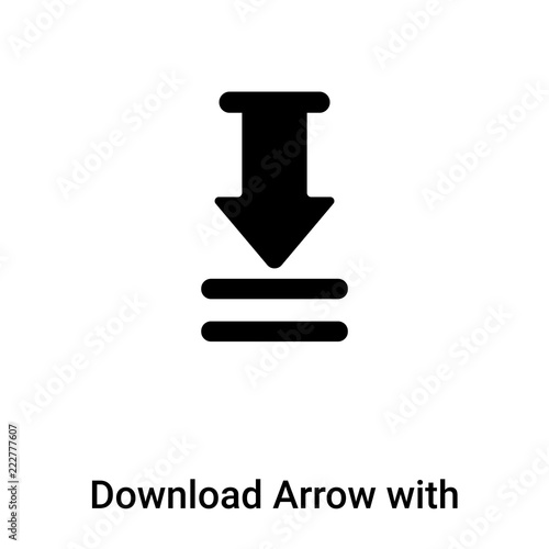 Download Arrow with Bar icon vector isolated on white background, logo concept of Download Arrow with Bar sign on transparent background, black filled symbol