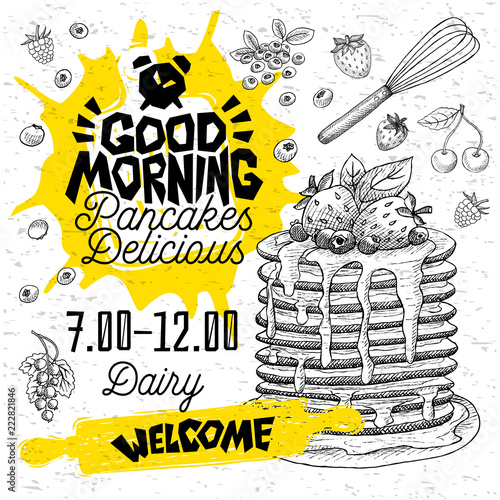 Good morning Pancakes Delicious crepes restaurant menu. Vector pancake food flyer cards for bar cafe. Design template, logo, emblem, sign, clock, welcome vintage hand drawn vector illustrations.