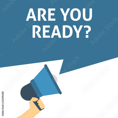 ARE YOU READY? Announcement. Hand Holding Megaphone With Speech Bubble