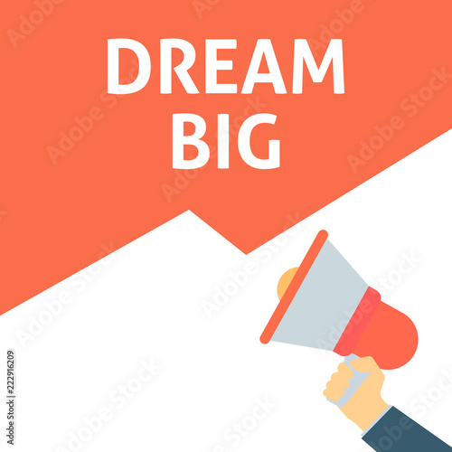 DREAM BIG Announcement. Hand Holding Megaphone With Speech Bubble
