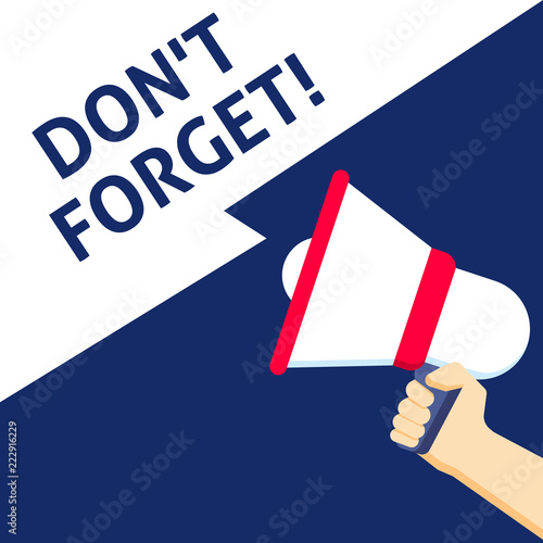 DON'T FORGET! Announcement. Hand Holding Megaphone With Speech Bubble