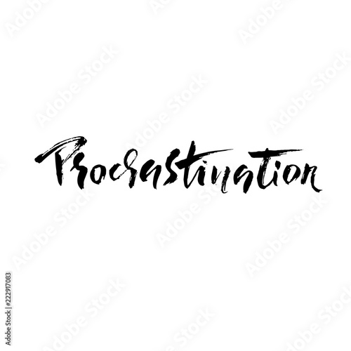 Procrastination banner. Hand drawn modern brush lettering. Vector illustration.