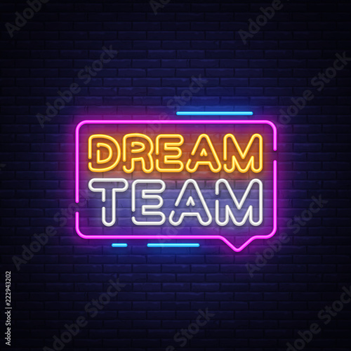 Dream Team Neon Text Vector. Dream Team neon sign, design template, modern trend design, night neon signboard, night bright advertising, light banner, light art. Vector illustration