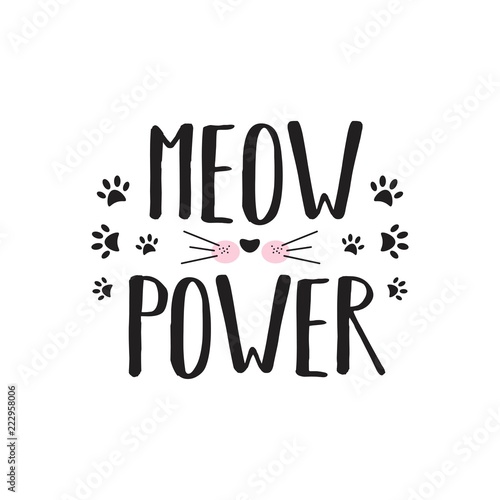 Meow power. Cute slogan about cat. Print for t-shirt