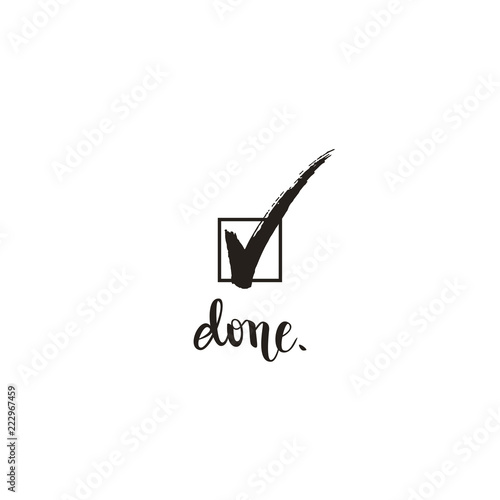 Done, check mark tick the box symbol and calligraphy, vector illustration