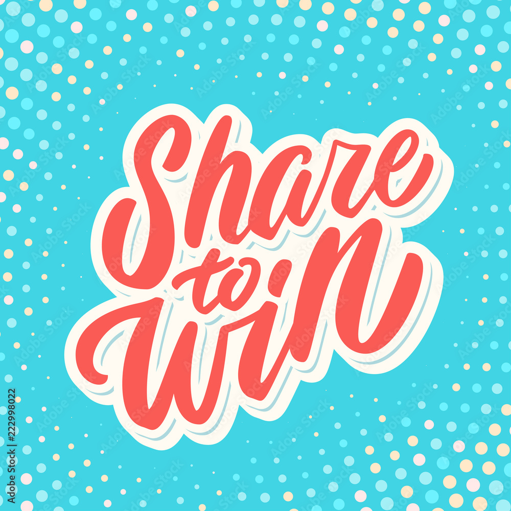 Share to win. Vector lettering. Share to win. Vector lettering.