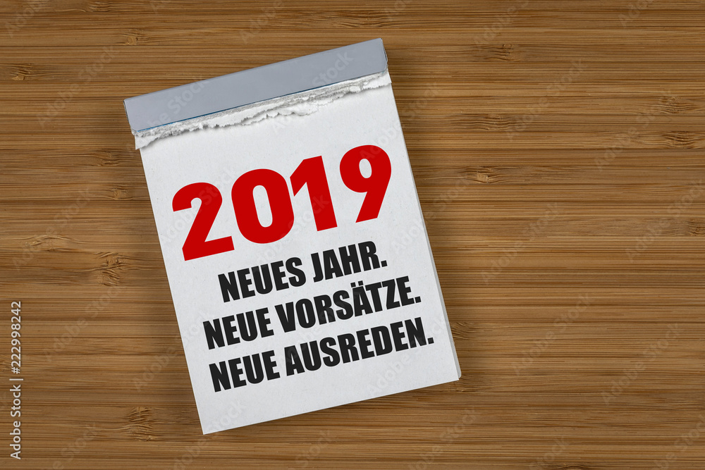 2019 Neues Jahr. Neue Vorsätze. Neue Ausreden. 2019 Neues Jahr. Neue Vorsätze. Neue Ausreden.