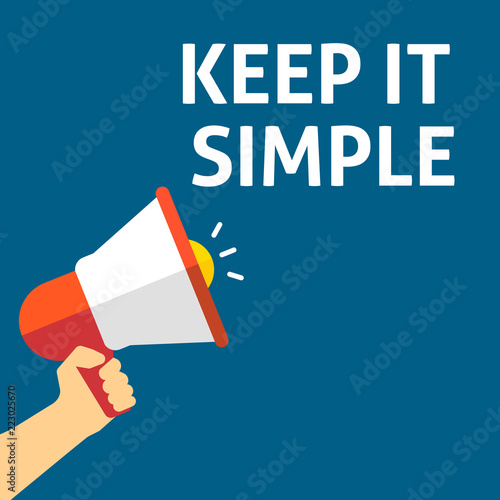 KEEP IT SIMPLE Announcement. Hand Holding Megaphone With Speech Bubble