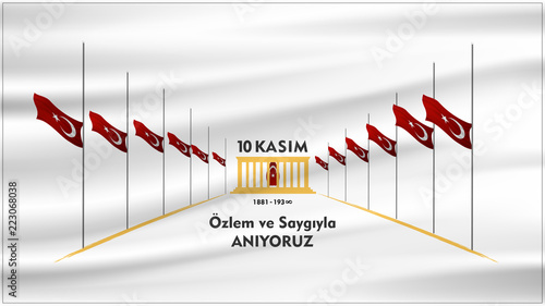 vector illustration. November 10 death day Mustafa Kemal Ataturk , first president of Turkish Republic. translation Turkish. November 10, respect and remember