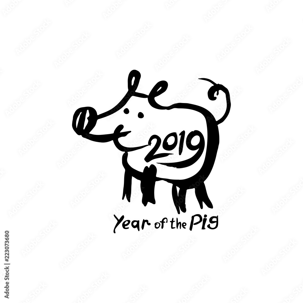 Obraz premium Year of the Pig 2019. Funny hand drawn illustration with a cartoon piglet and handwritten inscription. Vector template New Year's design on the Chinese calendar. 