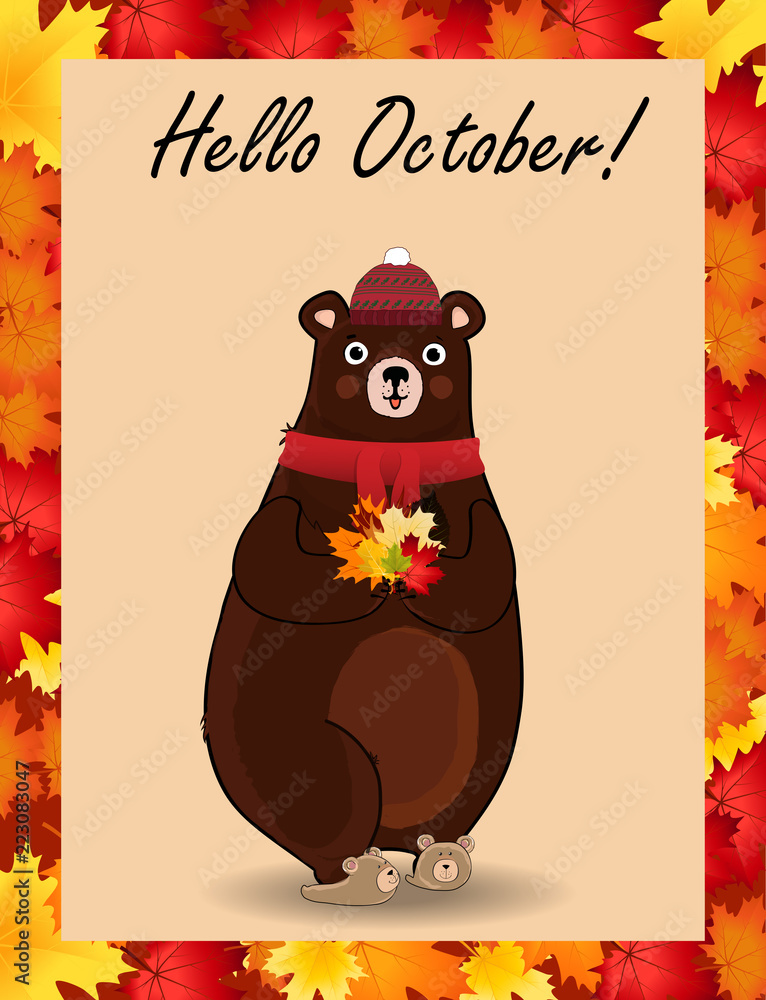 Fototapeta premium Hello october postcard with cute bear in hat and scarf holding fallen leaves