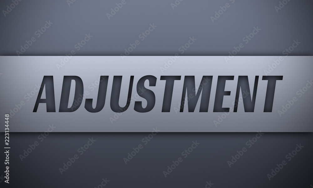 adjustment - word on silver background adjustment - word on silver background