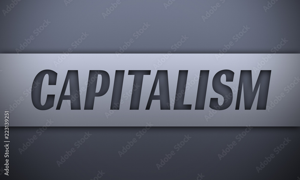 Capitalism - word on silver background Capitalism - word on silver background