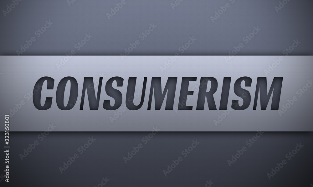 consumerism - word on silver background consumerism - word on silver background