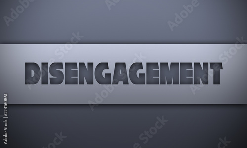 disengagement - word on silver background