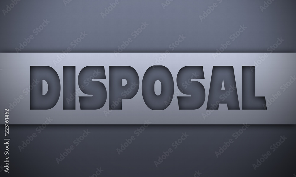 disposal - word on silver background disposal - word on silver background