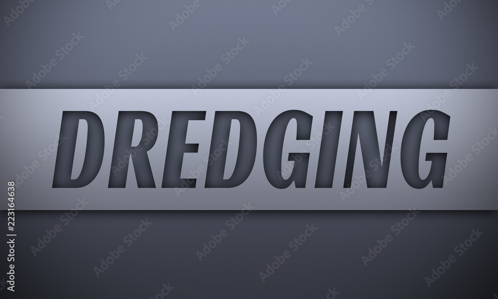 dredging - word on silver background dredging - word on silver background