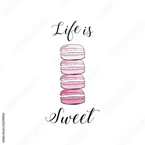 Vector colorful cute macaroons and hand drawn quote text "Life is Sweet". Sweet pastry cookies with crumbles. Stack of colorful cartoon macarons icon. Macaroon cakes isolated. Vector illustration