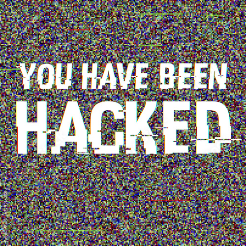 You Have Been Hacked glitch text. Anaglyph 3D effect. Technological retro background. Hacker attack, malware, virus concept Vector illustration. Computer program, cyber security, TV channel screen.