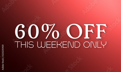 60% Off This Weekend Only - white text on red background
