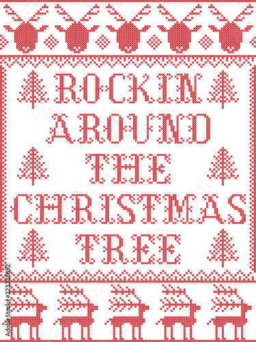 Christmas pattern Rockin Around the Christmas tree carol  vector seamless pattern inspired by Nordic culture festive winter in cross stitch with hearts, reindeer, tree  in red and white 
