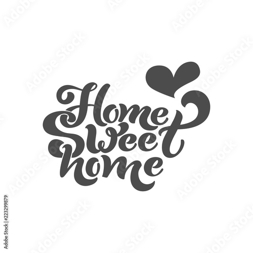 Home sweet home. Typographic vector design for greeting card  invitation card  background  lettering composition. Handwritten modern brush lettering.