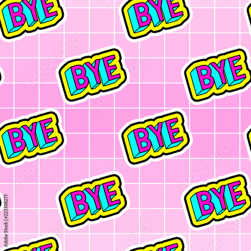 Seamless pattern with words "Bye" on pink grid background. Vector illustration.