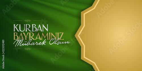 Feast of the Sacrif (Eid al-Adha Mubarak) Feast of the Sacrifice Greeting (Turkish: Kurban Bayraminiz Mubarek Olsun) Holy month of muslim community with green flag billboard.