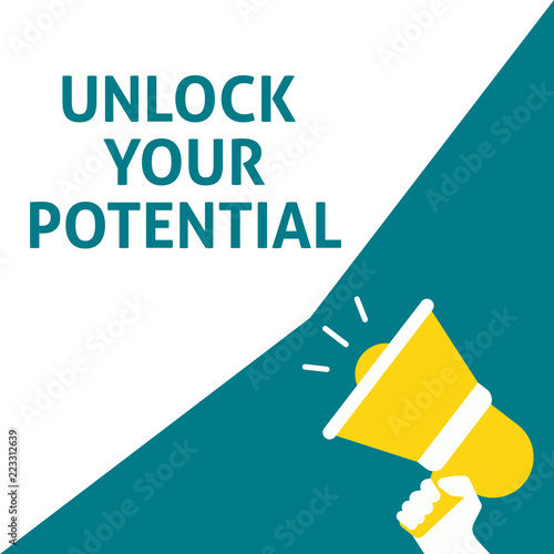 UNLOCK YOUR POTENTIAL Announcement. Hand Holding Megaphone With Speech Bubble