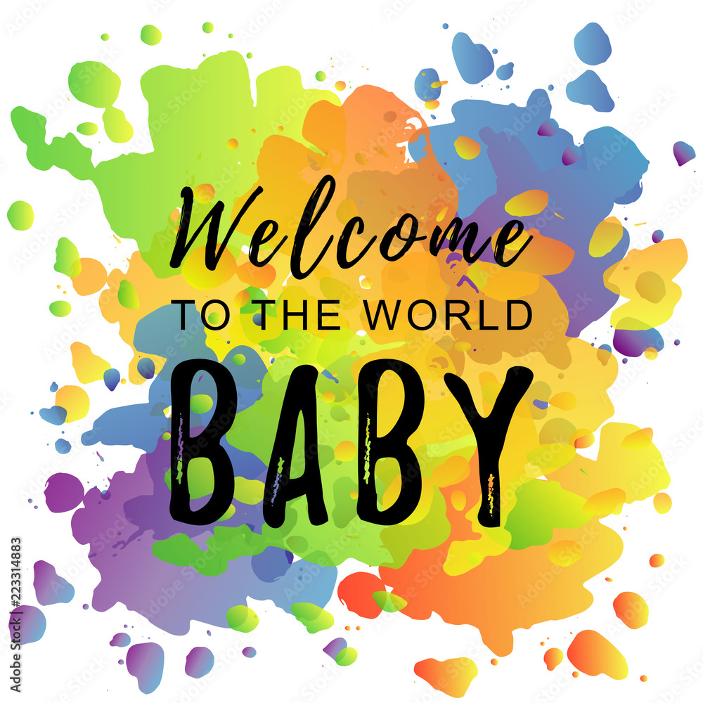 Calligraphy lettering of Welcome to the world baby in black on colorful background for decoration, poster, banner, postcard, greeting card, decor, print, sticker, cover, scrapbooking,album Calligraphy lettering of Welcome to the world baby in black on colorful background for decoration, poster, banner, postcard, greeting card, decor, print, sticker, cover, scrapbooking,album