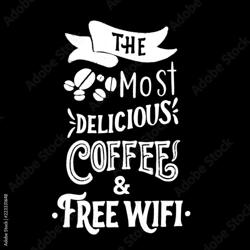 The most delicious coffee and free wifi - chalk hand lettering p