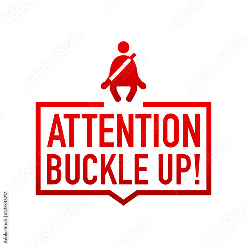 Buckle up label on white background. Vector illustration.