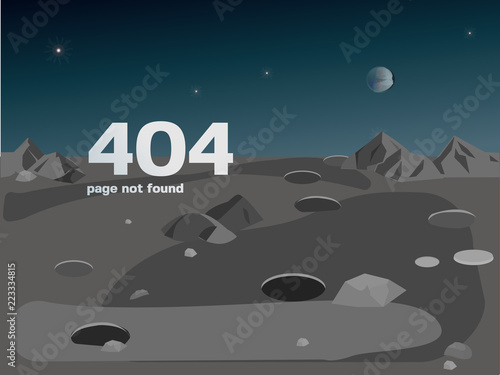 Landscape of the moon s surface   illustration Error page 404 for the website.  Error 404 . Web page with 404 error notification. Page not found.