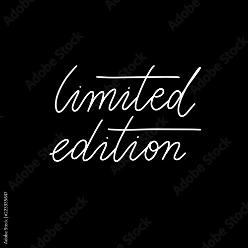 Limited edition -  inscription hand lettering vector.Typography