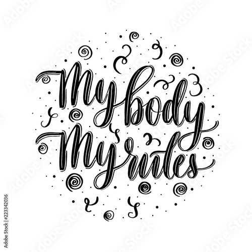 My body my rules - lettering vector inscription.
