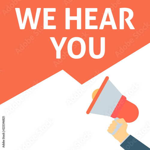 WE HEAR YOU Announcement. Hand Holding Megaphone With Speech Bubble