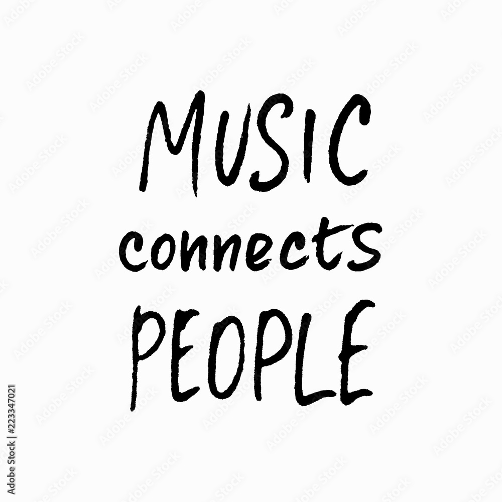 Music connects people lettering Music connects people lettering