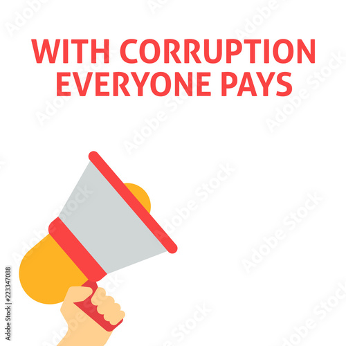 WITH CORRUPTION EVERYONE PAYS Announcement. Hand Holding Megaphone With Speech Bubble