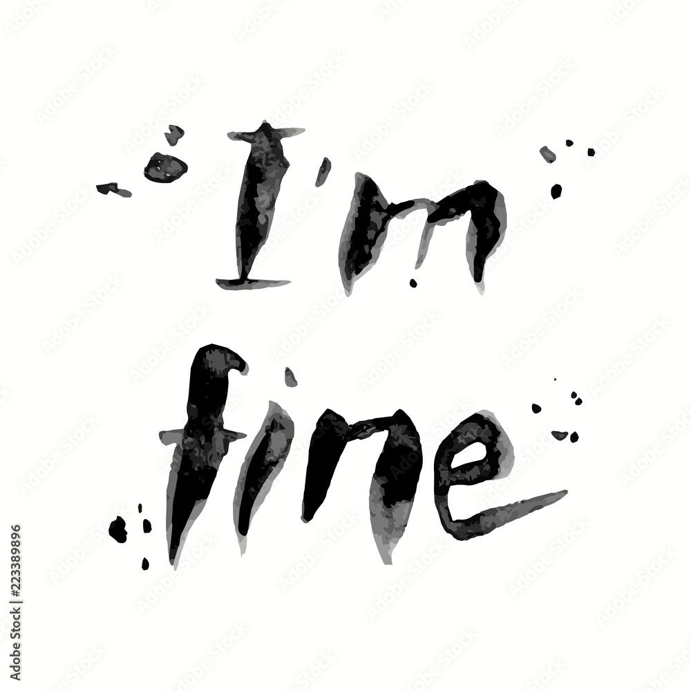 Hand written lettering phrase i'm fine, vector Hand written lettering phrase i'm fine, vector