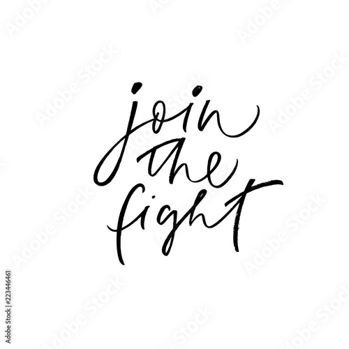 Join the fight card. Hand drawn brush style modern calligraphy. Vector illustration of handwritten lettering. 