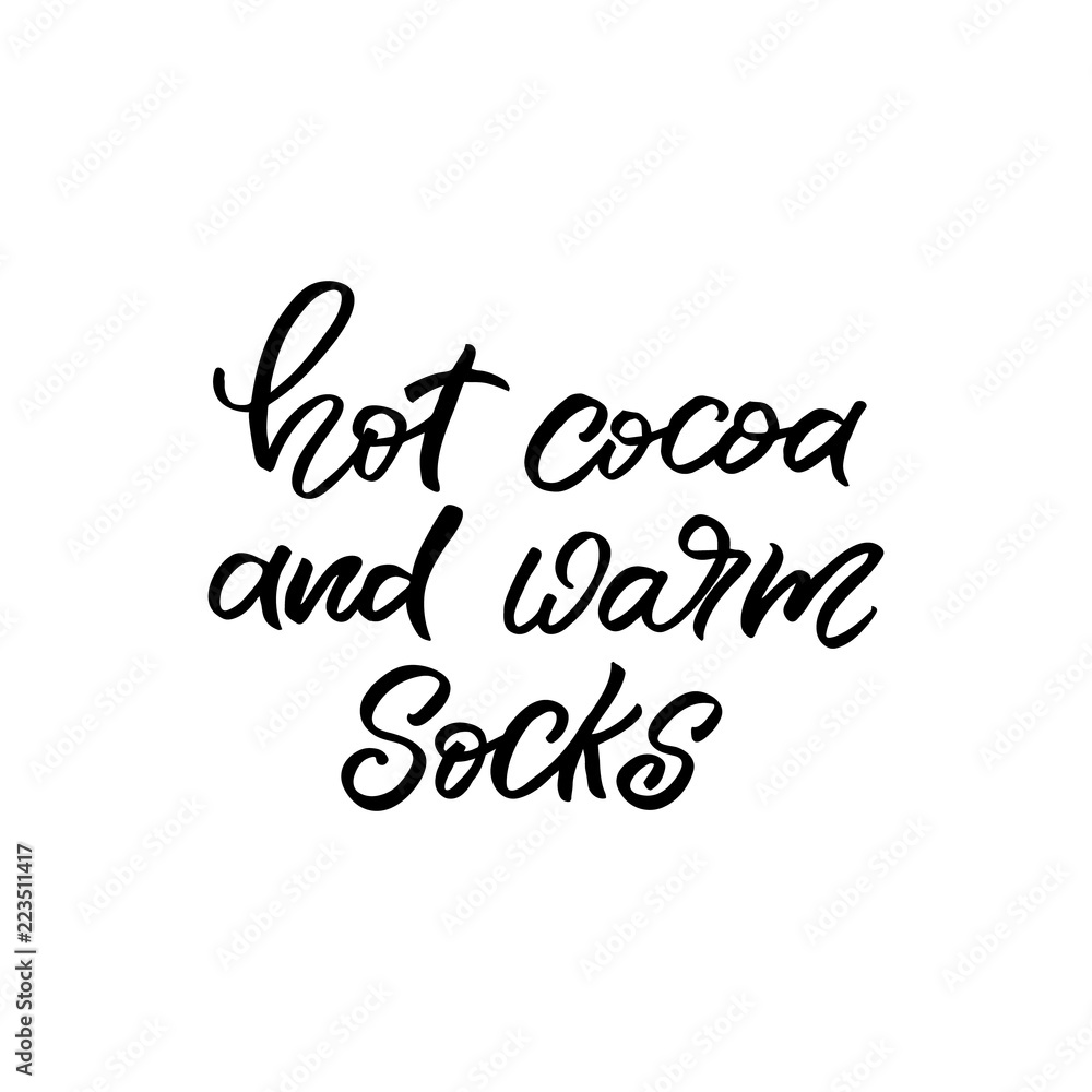 Hand drawn lettering phrase. Christmas postcard. The inscription: hot cocoa and warm socks. Perfect design for greeting cards, posters, T-shirts, banners, print invitations.