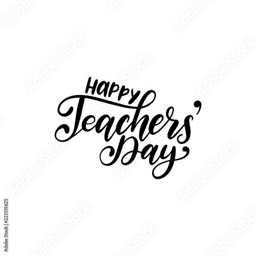 Happy Teachers Day poster  card. Vector hand lettering on white background. Holiday design concept