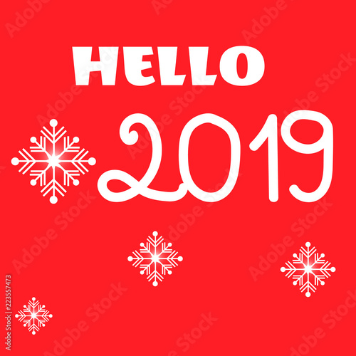 Inscription hello 2019 and snowflakes on a red background