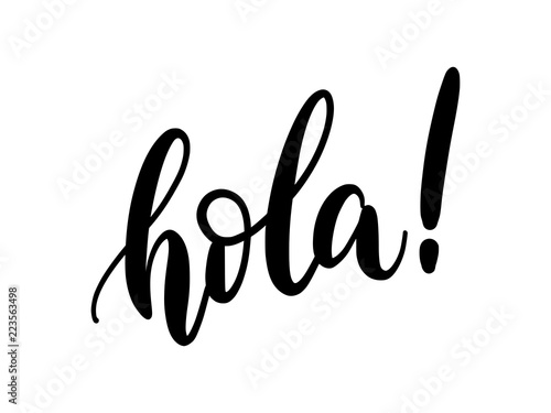 Hola word lettering. Hand drawn brush calligraphy. Vector illustration for print on shirt, card, poster etc. Black and white. Spanish text hello phrase. photo