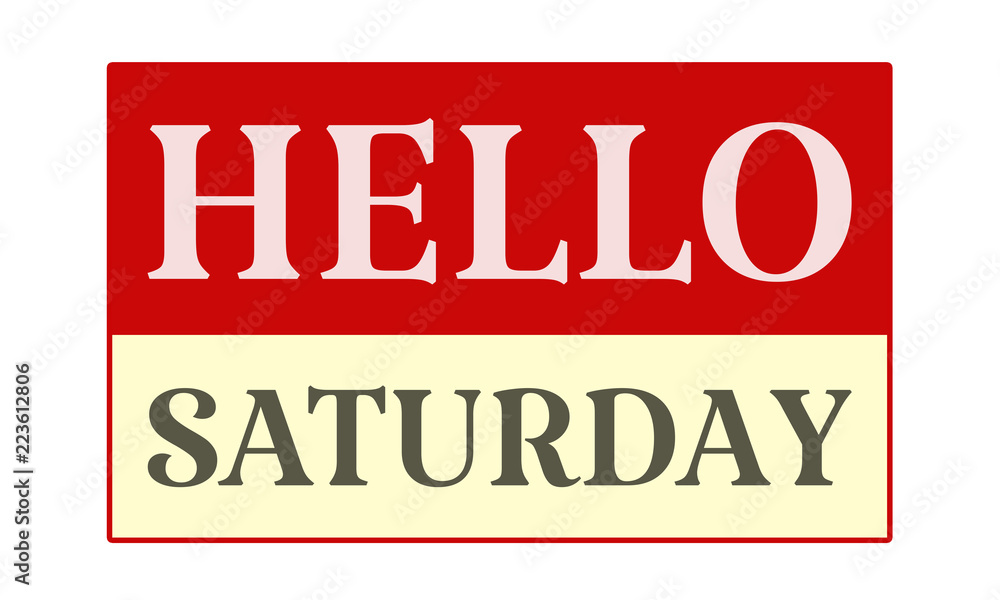 Hello Saturday - written on red card on white background