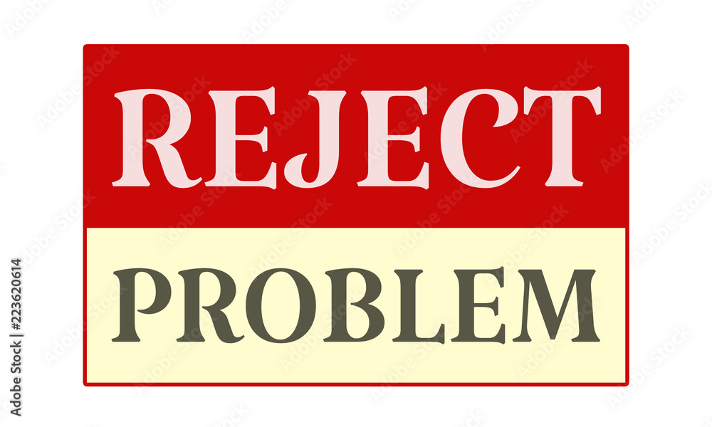 Reject Problem - written on red card on white background